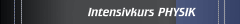 Intensivkurs PHYSIK