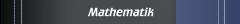 Mathematik
