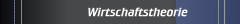 Wirtschaftstheorie